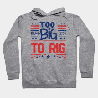 Too big to rig Hoodie